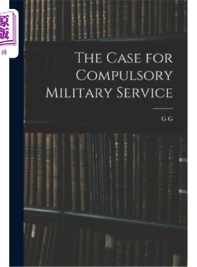 海外直订The Case for Compulsory Military Service 义务兵役制的案例