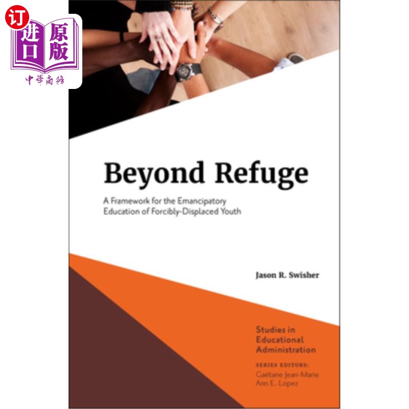 海外直订Beyond Refuge: A Framework for the Emancipatory Education of Forcibly-Displaced  超越避难:对被迫流离失所的