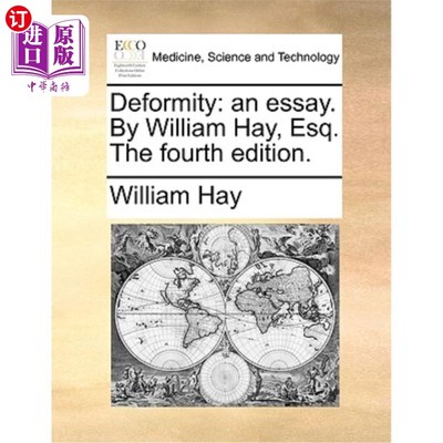海外直订Deformity: An Essay. by William Hay, Esq. the Fourth Edition. 《畸形:随笔》威廉·海先生第四版。