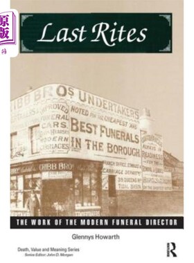海外直订Last Rites: The Work of the Modern Funeral Director 《最后的仪式:现代殡葬承办人的工作》
