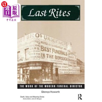 海外直订Last Rites: The Work of the Modern Funeral Director 《最后的仪式:现代殡葬承办人的工作》