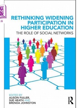 海外直订Rethinking Widening Participation in Higher Education: The Role of Social Networ 重新思考高等教育的广泛参与