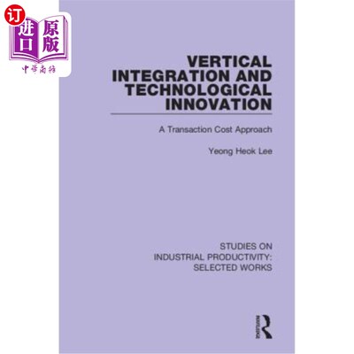 海外直订Vertical Integration and Technological Innovation: A Transaction Cost Approach 垂直整合与技术创新:交易成本