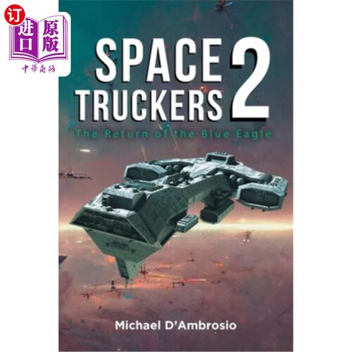 海外直订Space Truckers: The Return of the Blue Eagle 太空卡车司机:蓝鹰的回归