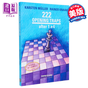 前局 现货 中商原版 益智游戏 Opening 222 Knaak Ater 英文原版 Traps Rainer 国际象棋策略指南 国际象棋开局