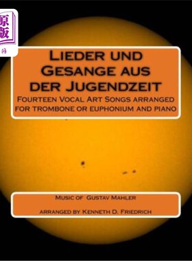 海外直订Lieder und Gesange aus der Jugenzeit: Fourteen Vocal Art Songs arranged for trom 为长号或轻号和钢琴安排的十