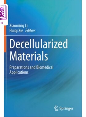海外直订医药图书Decellularized Materials: Preparations and Biomedical Applications 脱细胞材料:制备和生物医学应用