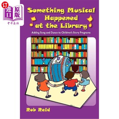 海外直订Something Musical Happened at the Library: Adding Song and Dance to Children's S 图书馆里发生了一些音乐事件