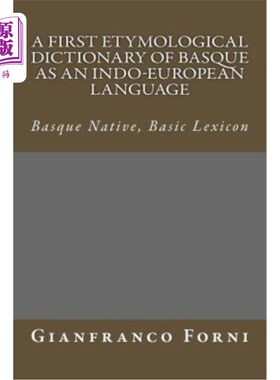 海外直订A First Etymological Dictionary of Basque as an Indo-European Language: Basque N 巴斯克语作为印欧语系语言的