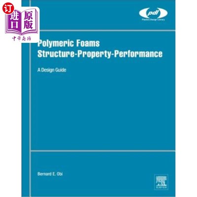 海外直订Polymeric Foams Structure-Property-Performance: A Design Guide 聚合物泡沫结构性能设计指南