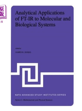 海外直订Analytical Applications of Ft-IR to Molecular and Biological Systems: Proceeding Ft-IR在分子和生物系统中的