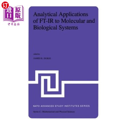 海外直订Analytical Applications of Ft-IR to Molecular and Biological Systems: Proceeding Ft-IR在分子和生物系统中的