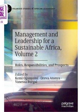 海外直订Management and Leadership for a Sustainable Africa, Volume 2: Roles, Responsibil 可持续非洲的管理和领导，第