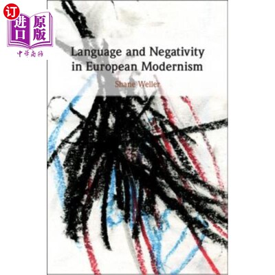 海外直订Language and Negativity in European Modernism 欧洲现代主义中的语言与否定
