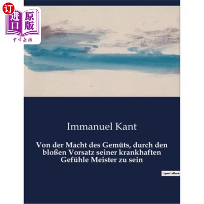 海外直订德语 Von der Macht des Gemüts, durch den blo?en Vorsatz seiner krankhaften Gefühle Me 心灵的力量穿过小蓝?并