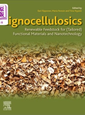 海外直订Lignocellulosics: Renewable Feedstock for (Tailored) Functional Materials and Na 木质纤维素：功能材料和纳米