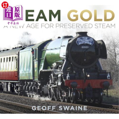 海外直订Steam Gold: A New Age for Preserved Steam 蒸汽黄金:保存蒸汽的新时代
