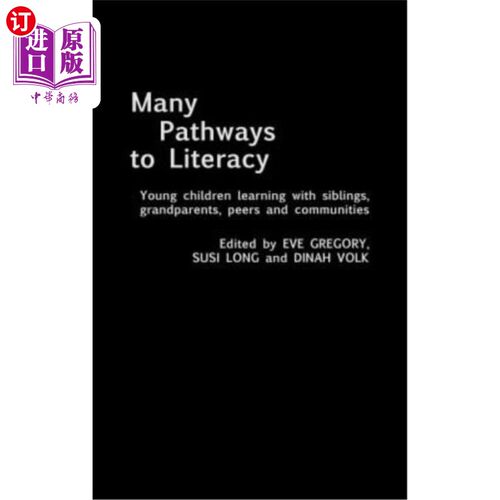 海外直订Many Pathways to Literacy: Young Children Learning with Siblings, Grandparents,  识字的许多途径：幼儿与兄弟
