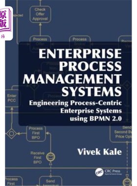 海外直订Enterprise Process Management Systems: Engineering Process-Centric Enterprise Sy 企业过程管理系统:使