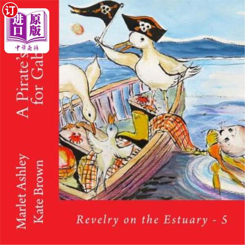 海外直订A Pirate's Life for Gabby: Book 5 of Revelry on the Estuary 加比的海盗生活：河口狂欢第五册