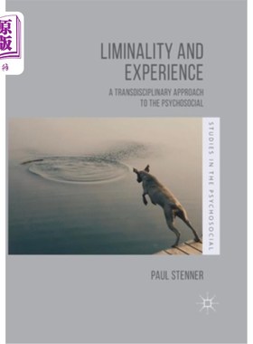 海外直订Liminality and Experience: A Transdisciplinary Approach to the Psychosocial 阈限与经验:社会心理的跨学科方法