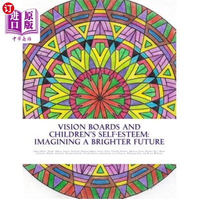 海外直订Vision boards and children's self-esteem: Imagining a brighter future 愿景板与儿童自尊：想象更光明的未来