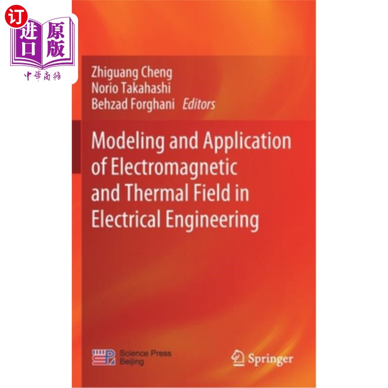 海外直订Modeling and Application of Electromagnetic and Thermal Field in Electrical Engi 电磁和热场在电气工程中的建