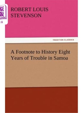 海外直订A Footnote to History Eight Years of Trouble in Samoa 历史的注脚萨摩亚八年的动乱
