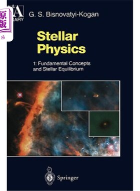 海外直订Stellar Physics: 1: Fundamental Concepts and Stellar Equilibrium 恒星物理学：1：基本概念和恒星平衡