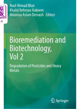 海外直订Bioremediation and Biotechnology, Vol 2: Degradation of Pesticides and Heavy Met 生物修复与生物技术，第2卷: