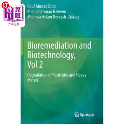 海外直订Bioremediation and Biotechnology, Vol 2: Degradation of Pesticides and Heavy Met 生物修复与生物技术，第2卷: