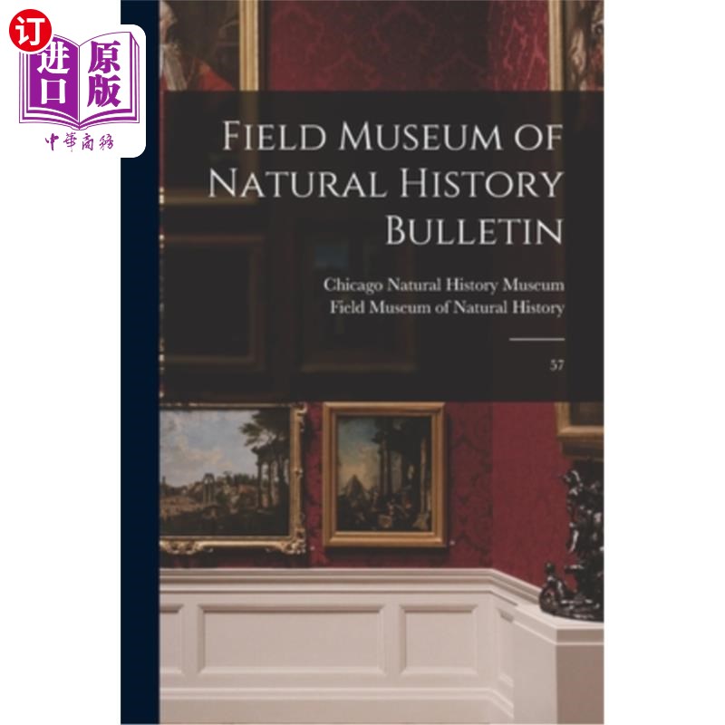 海外直订Field Museum of Natural History Bulletin: 57 菲尔德自然历史博物馆简报:57