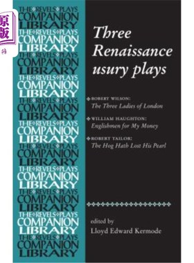海外直订Three Renaissance Usury Plays: The Three Ladies of London, Englishmen for My Mon 三部文艺复兴时期的高利贷戏剧：