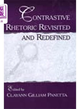海外直订Contrastive Rhetoric Revisited and Redefined 对比修辞学的重新审视和重新定义