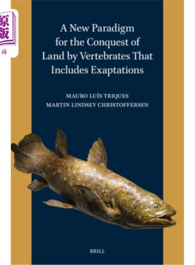 海外直订A New Paradigm for the Conquest of Land by Vertebrates That Includes Exaptations 包括进化在内的脊椎动物征服