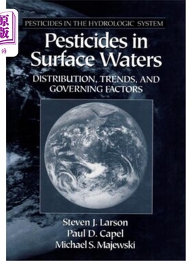 海外直订Pesticides in Surface Waters: Distribution, Trends, and Governing Factors 地表水中农药的分布、趋势和控制因