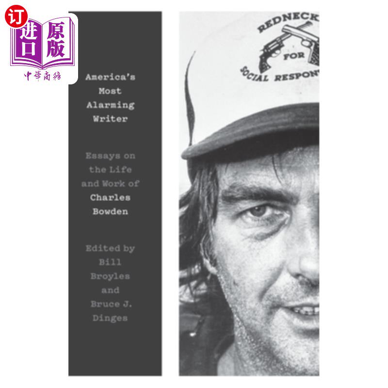海外直订America's Most Alarming Writer: Essays on the Life and Work of Charles Bowden 《美国最令人担忧的作家:查尔斯