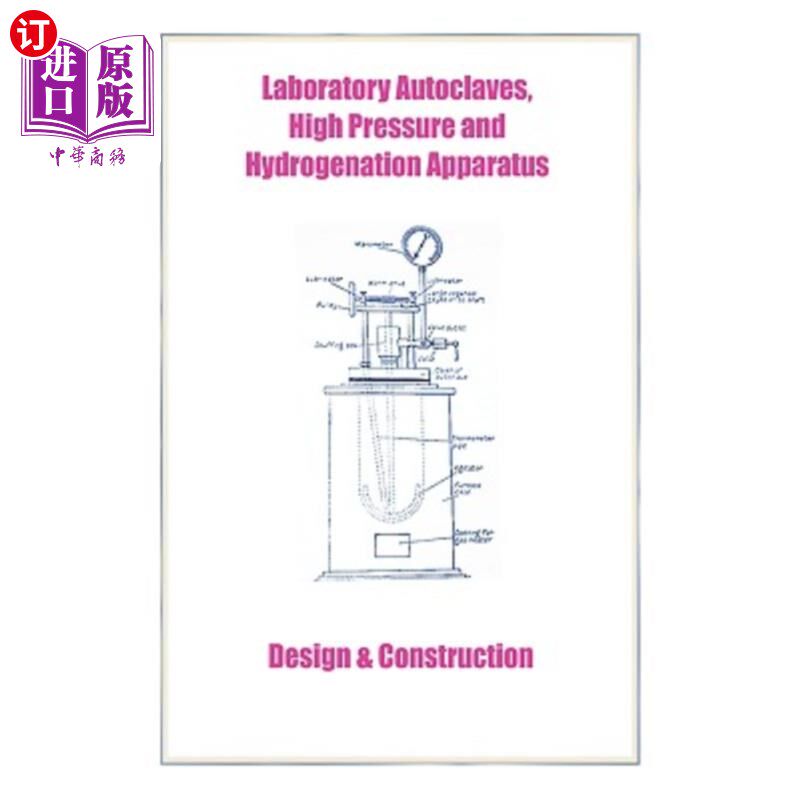 海外直订Laboratory Autoclaves, High Pressure and Hydrogenation Apparatus - Design & Cons 实验室高压釜和加氢装置-设
