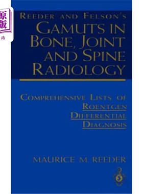 海外直订医药图书Reeder and Felson's Gamuts in Bone, Joint and Spine Radiology: Comprehensive Lis 里德和费尔森的骨、