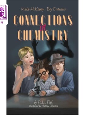 海外直订Mickie McKinney: Boy Detective: Connections in Chemistry Mickie McKinney:《少年侦探:化学中的联系》