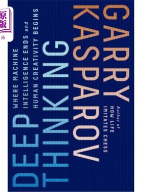 海外直订Deep Thinking: Where Machine Intelligence Ends and Human Creativity Begins 深度思考:机器智能的终结和人类创