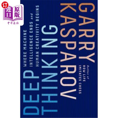 海外直订Deep Thinking: Where Machine Intelligence Ends and Human Creativity Begins 深度思考:机器智能的终结和人类创