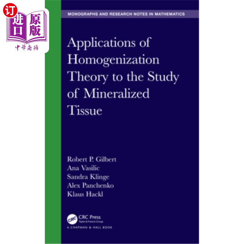 海外直订Applications of Homogenization Theory to the Study of Mineralized Tissue 均质化理论在矿化组织研究中的应用