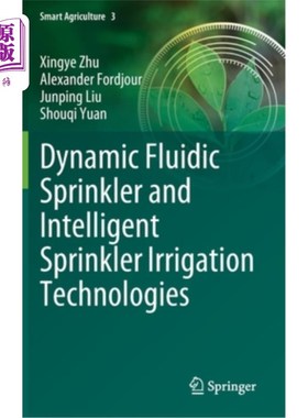 海外直订Dynamic Fluidic Sprinkler and Intelligent Sprinkler Irrigation Technologies 动态流体喷灌与智能喷灌技术