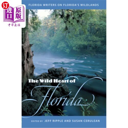 海外直订The Wild Heart of Florida: Florida Writers on Florida's Wildlands 《佛罗里达的狂野之心:佛罗里达荒原上的佛罗
