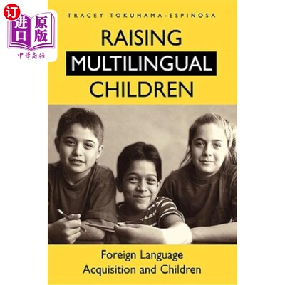 海外直订Raising Multilingual Children: Foreign Language Acquisition and Children 培养多语儿童：外语习得与儿童