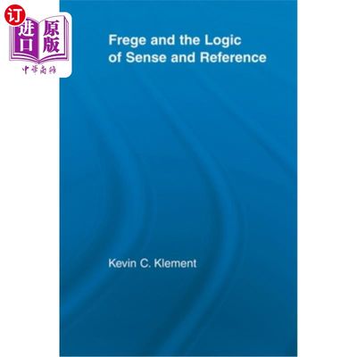 海外直订Frege and the Logic of Sense and Reference 弗雷格与感觉与指称的逻辑