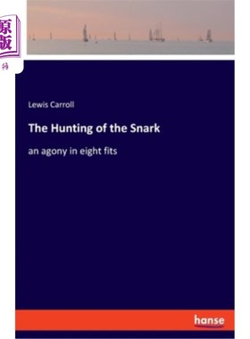海外直订The Hunting of the Snark: an agony in eight fits 猎蛇：八次发作的痛苦