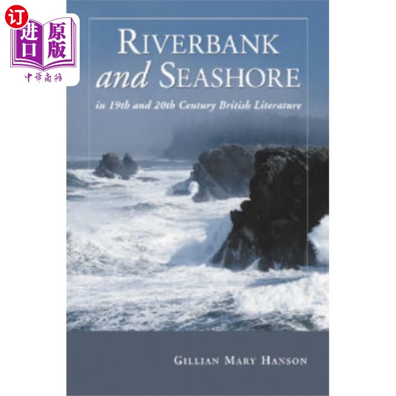 海外直订Riverbank and Seashore in Nineteenth and Twentie... 19、20世纪英国文学中的河岸与海滨
