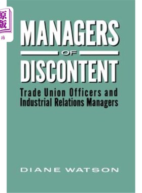 海外直订Managers of Discontent: Trade Union Officers and Industrial Relations Managers 不满的管理者:工会官员和劳资